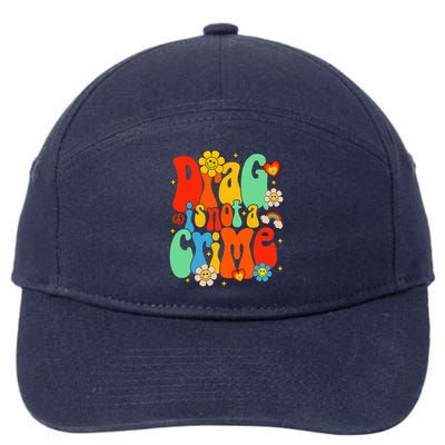 Drag Is Not A Crime Support LGBTQ Rights Drag Queen Groovy 7-Panel Snapback Hat