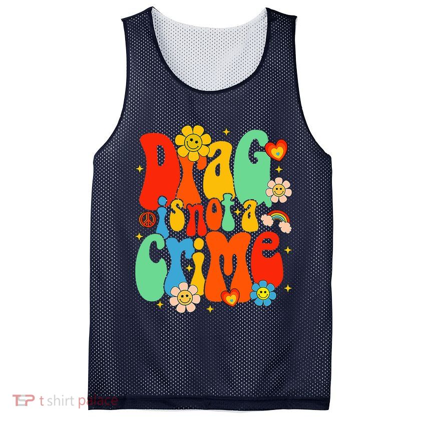Drag Is Not A Crime Support LGBTQ Rights Drag Queen Groovy Mesh Reversible Basketball Jersey Tank