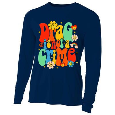Drag Is Not A Crime Support LGBTQ Rights Drag Queen Groovy Cooling Performance Long Sleeve Crew