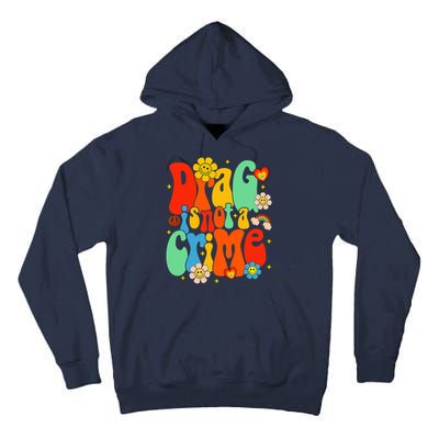 Drag Is Not A Crime Support LGBTQ Rights Drag Queen Groovy Tall Hoodie