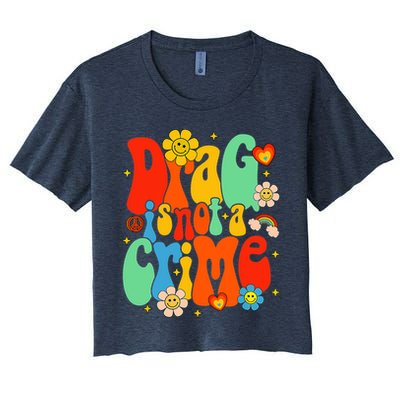 Drag Is Not A Crime Support LGBTQ Rights Drag Queen Groovy Crop Top