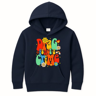 Drag Is Not A Crime Support LGBTQ Rights Drag Queen Groovy Kids Hoodie
