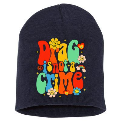 Drag Is Not A Crime Support LGBTQ Rights Drag Queen Groovy Short Acrylic Beanie