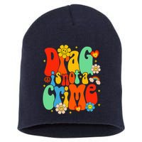 Drag Is Not A Crime Support LGBTQ Rights Drag Queen Groovy Short Acrylic Beanie