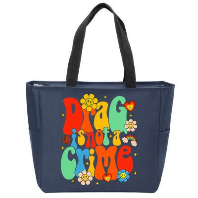 Drag Is Not A Crime Support LGBTQ Rights Drag Queen Groovy Zip Tote Bag