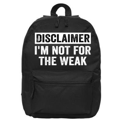 Disclaimer I'm Not For The Weak Funny 16 in Basic Backpack