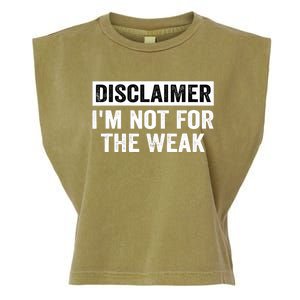 Disclaimer I'm Not For The Weak Funny Garment-Dyed Women's Muscle Tee