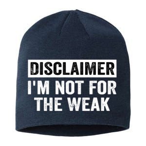 Disclaimer I'm Not For The Weak Funny Sustainable Beanie