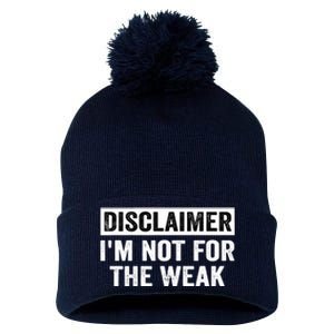 Disclaimer I'm Not For The Weak Funny Pom Pom 12in Knit Beanie