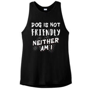 Dog Is Not Friendly Neither Am I Ladies PosiCharge Tri-Blend Wicking Tank