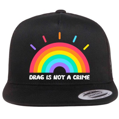 Drag Is Not A Crime Support Drag Queens LGBTQ Rights Rainbow Flat Bill Trucker Hat