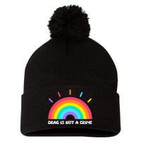 Drag Is Not A Crime Support Drag Queens LGBTQ Rights Rainbow Pom Pom 12in Knit Beanie