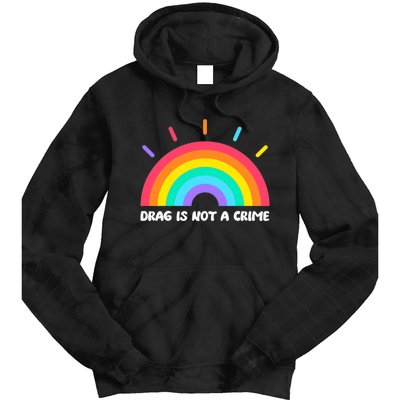 Drag Is Not A Crime Support Drag Queens LGBTQ Rights Rainbow Tie Dye Hoodie