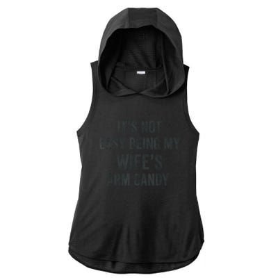 Distressed Its Not Easy Being My Wifes Arm Candy Ladies PosiCharge Tri-Blend Wicking Draft Hoodie Tank