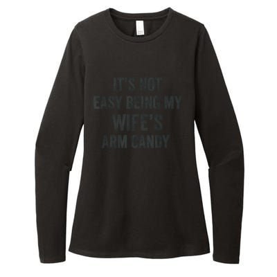 Distressed Its Not Easy Being My Wifes Arm Candy Womens CVC Long Sleeve Shirt