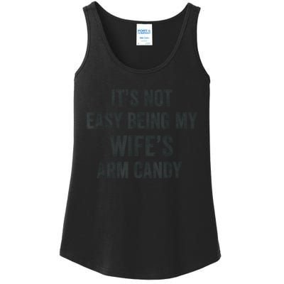 Distressed Its Not Easy Being My Wifes Arm Candy Ladies Essential Tank