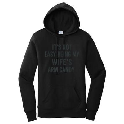 Distressed Its Not Easy Being My Wifes Arm Candy Women's Pullover Hoodie