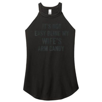 Distressed Its Not Easy Being My Wifes Arm Candy Women's Perfect Tri Rocker Tank