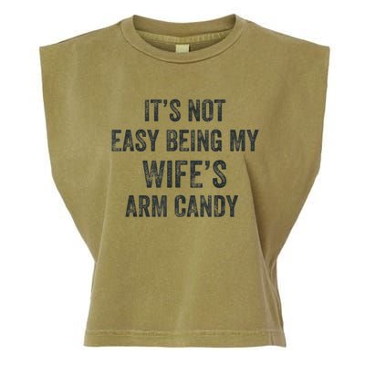 Distressed Its Not Easy Being My Wifes Arm Candy Garment-Dyed Women's Muscle Tee