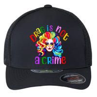 Drag Is Not A Crime Fabulous Drag Queen Lgbtq Equality Pride Flexfit Unipanel Trucker Cap