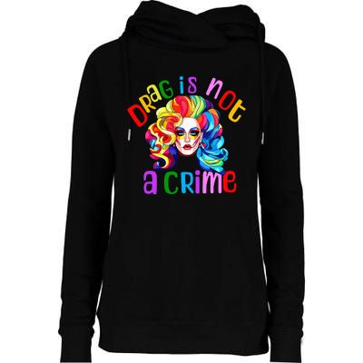 Drag Is Not A Crime Fabulous Drag Queen Lgbtq Equality Pride Womens Funnel Neck Pullover Hood