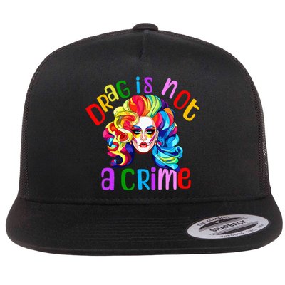 Drag Is Not A Crime Fabulous Drag Queen Lgbtq Equality Pride Flat Bill Trucker Hat