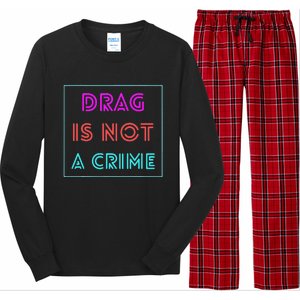 Drag Is Not A Crime Support Queens LGBTQ Long Sleeve Pajama Set