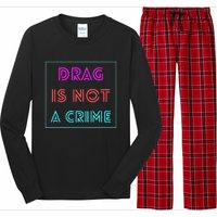 Drag Is Not A Crime Support Queens LGBTQ Long Sleeve Pajama Set