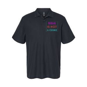 Drag Is Not A Crime Support Queens LGBTQ Softstyle Adult Sport Polo