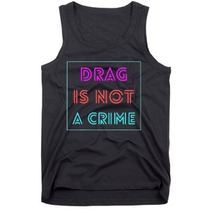 Drag Is Not A Crime Support Queens LGBTQ Tank Top