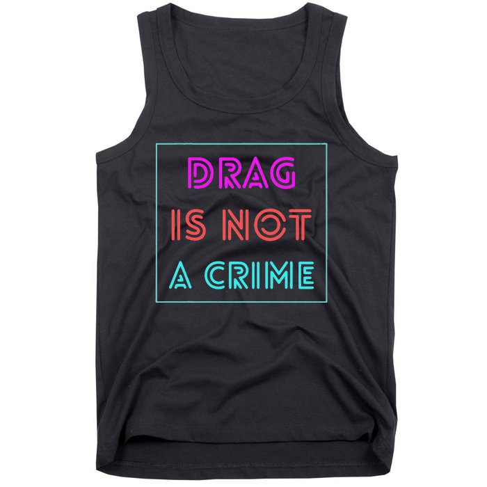 Drag Is Not A Crime Support Queens LGBTQ Tank Top