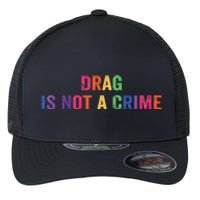 Drag is Not a Crime Flexfit Unipanel Trucker Cap