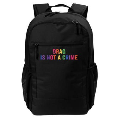 Drag is Not a Crime Daily Commute Backpack