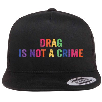 Drag is Not a Crime Flat Bill Trucker Hat