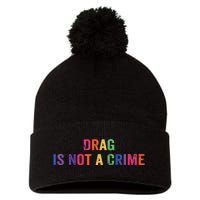 Drag is Not a Crime Pom Pom 12in Knit Beanie