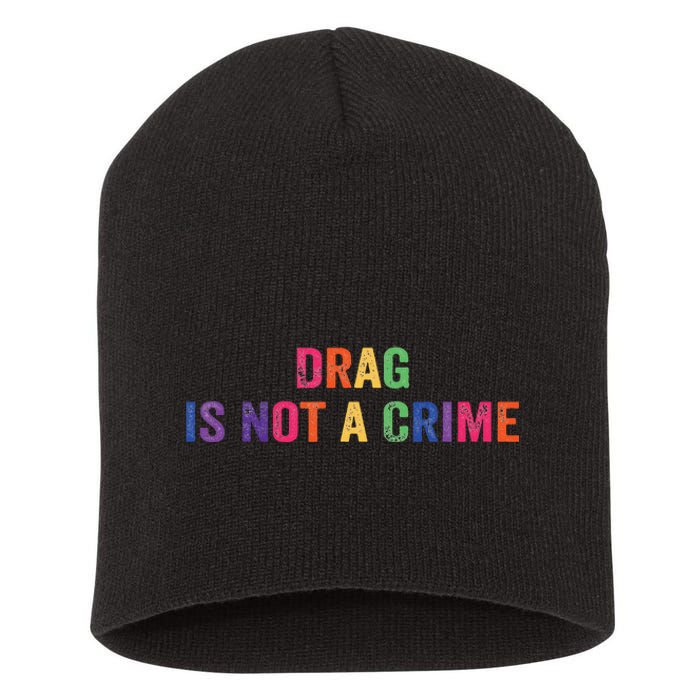 Drag is Not a Crime Short Acrylic Beanie