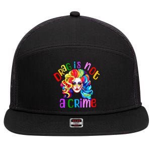 Drag Is Not A Crime Fabulous Drag Queen Lgbtq Equality Pride 7 Panel Mesh Trucker Snapback Hat