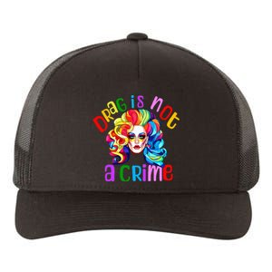 Drag Is Not A Crime Fabulous Drag Queen Lgbtq Equality Pride Yupoong Adult 5-Panel Trucker Hat