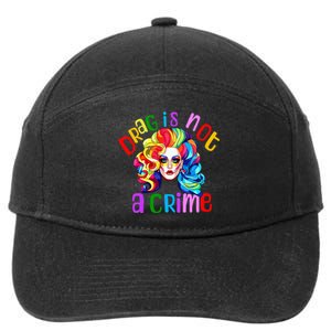 Drag Is Not A Crime Fabulous Drag Queen Lgbtq Equality Pride 7-Panel Snapback Hat