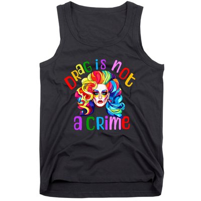 Drag Is Not A Crime Fabulous Drag Queen Lgbtq Equality Pride Tank Top