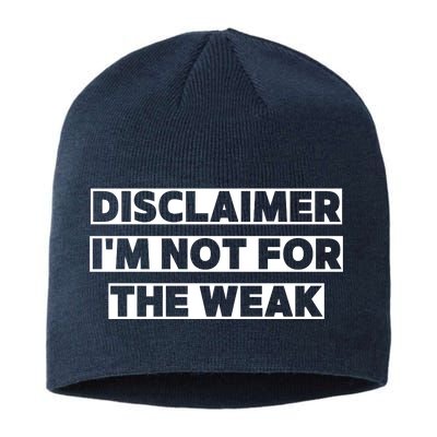 Disclaimer I'm Not For The Weak Sustainable Beanie