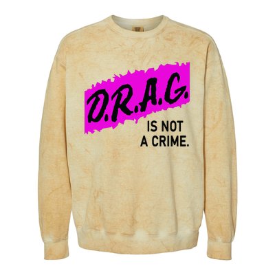 Drag Is Not A Crime, Drag Queen Colorblast Crewneck Sweatshirt