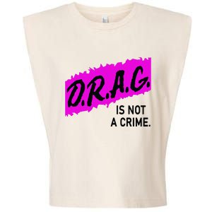 Drag Is Not A Crime, Drag Queen Garment-Dyed Women's Muscle Tee