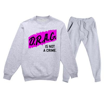 Drag Is Not A Crime, Drag Queen Premium Crewneck Sweatsuit Set