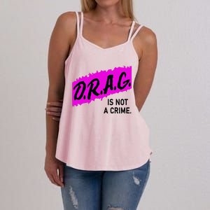 Drag Is Not A Crime, Drag Queen Women's Strappy Tank