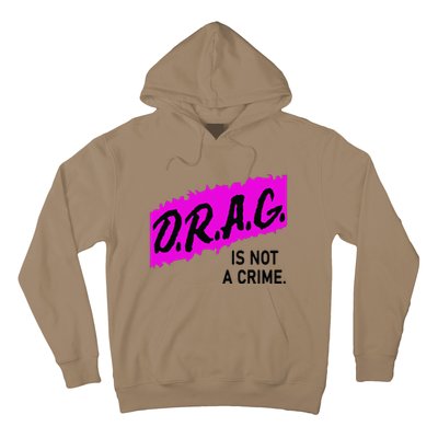 Drag Is Not A Crime, Drag Queen Hoodie