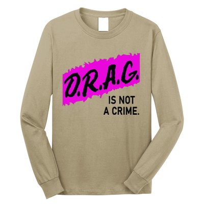 Drag Is Not A Crime, Drag Queen Long Sleeve Shirt