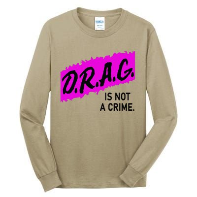 Drag Is Not A Crime, Drag Queen Tall Long Sleeve T-Shirt