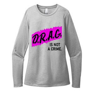 Drag Is Not A Crime, Drag Queen Womens CVC Long Sleeve Shirt