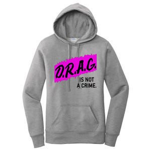 Drag Is Not A Crime, Drag Queen Women's Pullover Hoodie